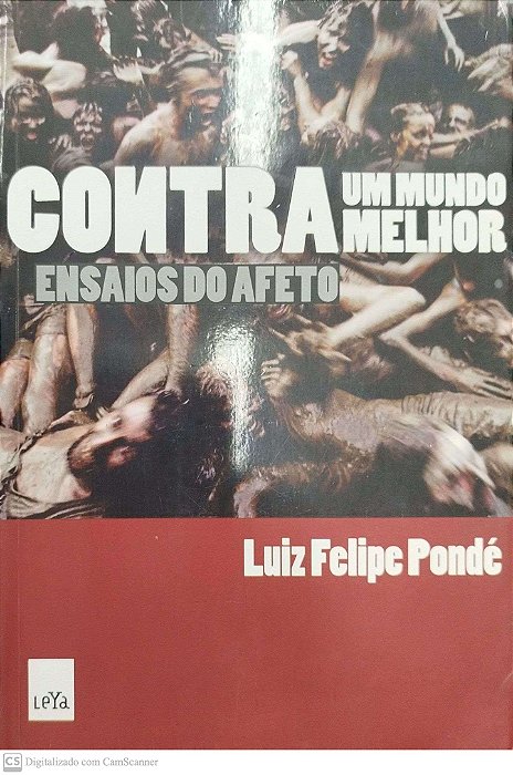 Livro contra um Mundo Melhor Autor Pondé, Luiz Felipe (2010) [usado]