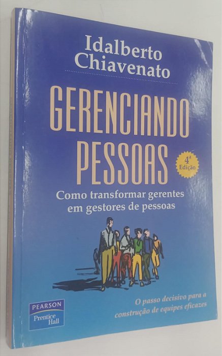 Livro Gerenciando Pessoas: Como Transformar Gerentes em Gestores de Pessoas Autor Chiavenato, Idalberto (2004) [usado]
