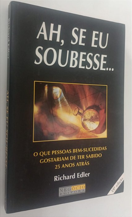 Livro Ah, Se Eu Soubesse... Autor Edler, Richard [usado]