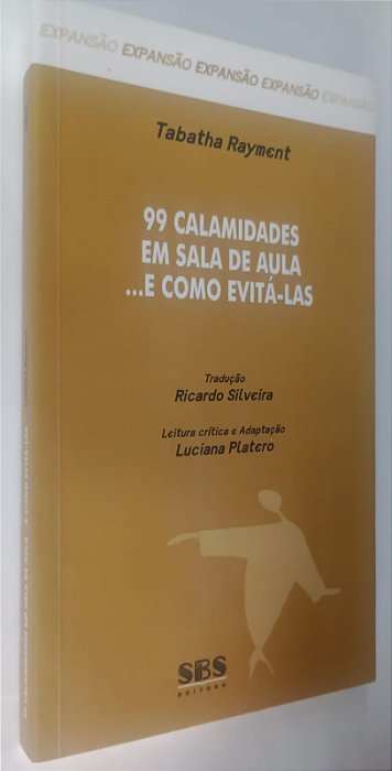 Livro 99 Calamidades em Sala de Aula... e Como Evitá-las Autor Rayment, Tabatha (2008) [seminovo]