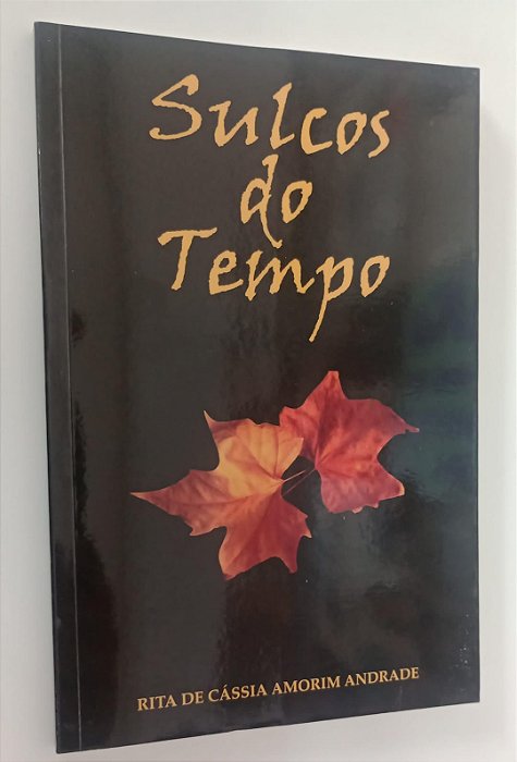 Livro Sulcos do Tempo Autor Andrade, Rita de Cássia Amorim (2012) [seminovo]