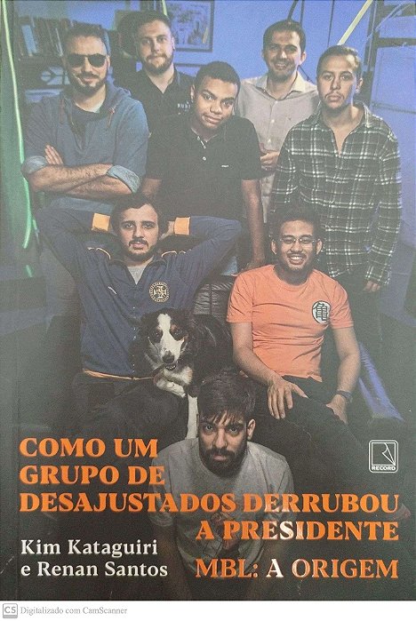 Livro Como um Grupo de Desajustados Derrubou a Presidente Autor Kataguiri, Kim (2019) [seminovo]