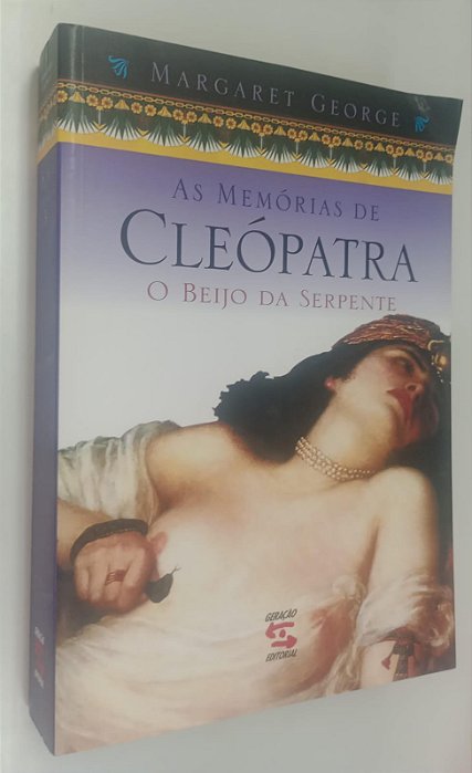 Livro o Beijo da Serpente - as Memórias de Cleópatra 3 Autor George, Margaret (2011) [usado]