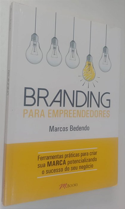 Livro Branding para Empreendedores Autor Bedendo, Marcos (2015) [seminovo]