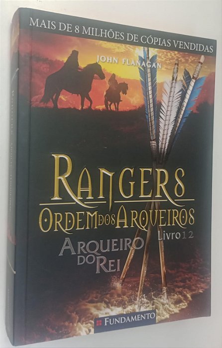 Livro Arqueiro do Rei - Rangers: Ordem dos Arqueiros 12 Autor Flanagan, John (2014) [seminovo]