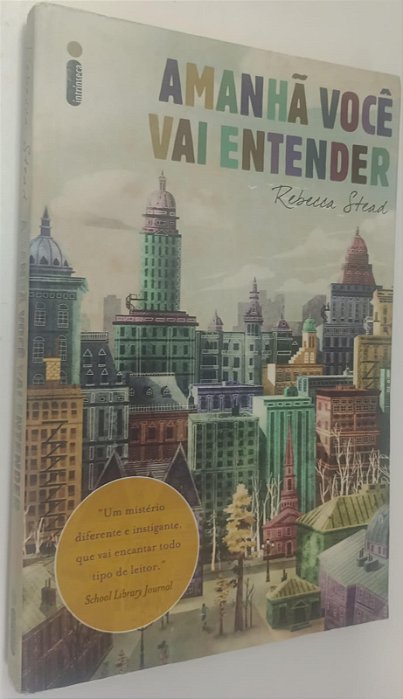Livro Amanhã Você Vai Entender Autor Stead, Rebecca (2011) [usado]