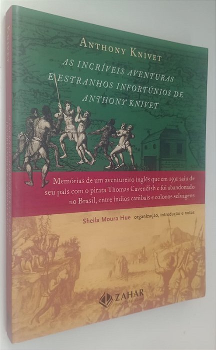 Livro as Incríveis Aventuras e Estranhos Infortúnios de Anthony Knivet Autor Hue [org], Sheila Moura (2007) [seminovo]