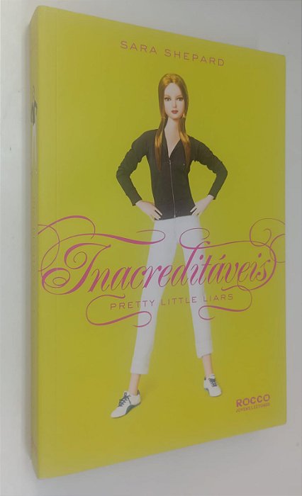 Livro Inacreditáveis - Pretty Little Liars 4 Autor Shepard, Sara (2011) [seminovo]
