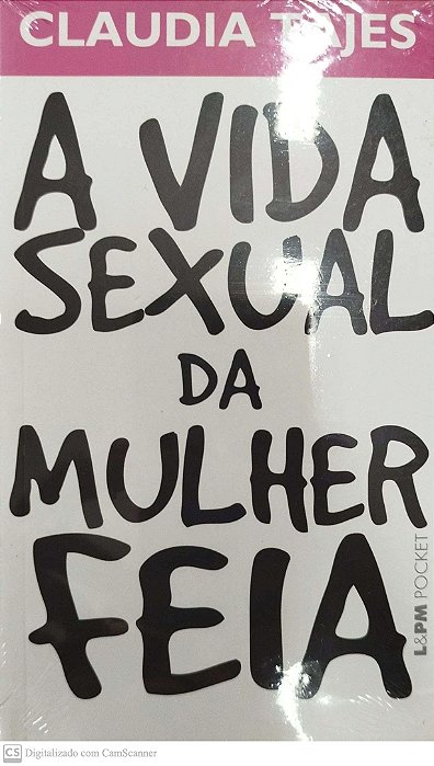 Livro a Vida Sexual da Mulher Feia Autor Tajes, Claudia [novo]