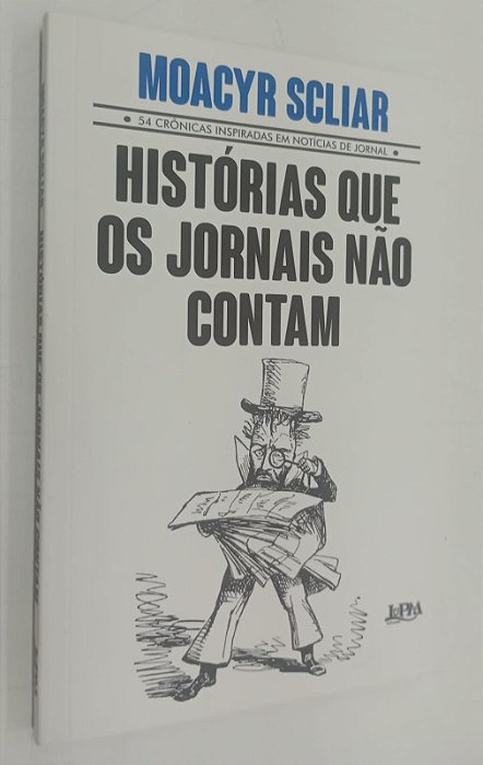 Livro Histórias que os Jornais Não Contam Autor Scliar, Moacyr (2021) [usado]