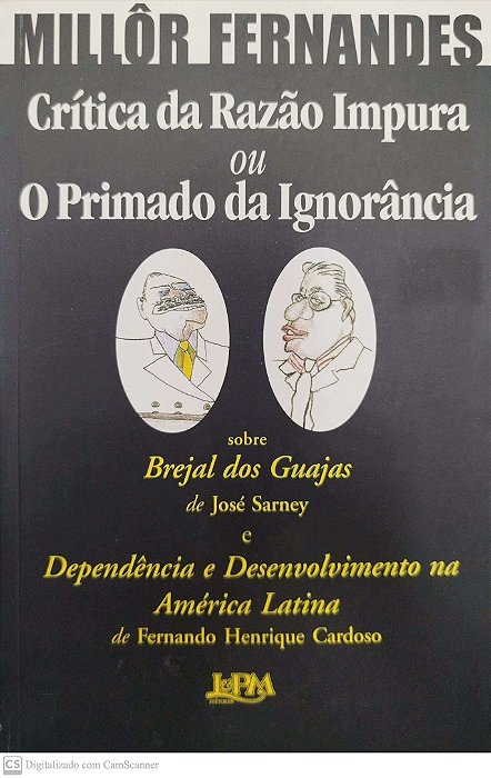 Livro Crítica da Razão Impura ou o Primado da Ignorância Autor Fernandes, Millôr (2002) [seminovo]