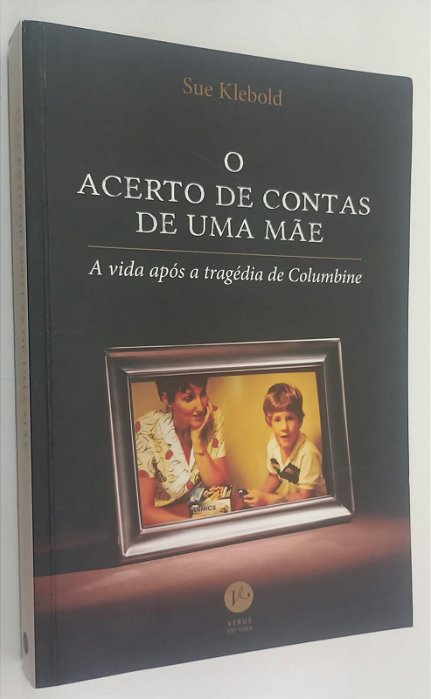 Livro o Acerto de Contas de Uma Mãe Autor Klebold, Sue (2016) [seminovo]