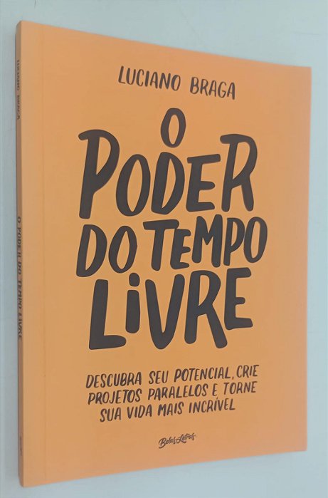 Livro o Poder do Tempo Livre Autor Braga, Luciano (2017) [seminovo]