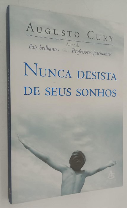 Livro Nunca Desista de seus Sonhos Autor Cury, Augusto (2004) [seminovo]