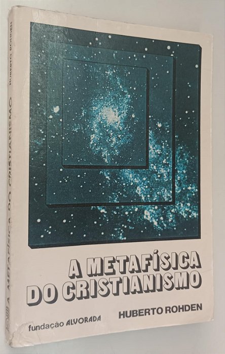 Livro a Metafísica do Cristianismo Autor Rohden, Huberto [usado]