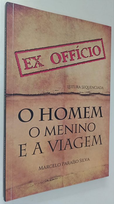 Livro Ex Offício: o Homem, o Menino e a Viagem Autor Silva, Marcelo Paraíso (2014) [seminovo]