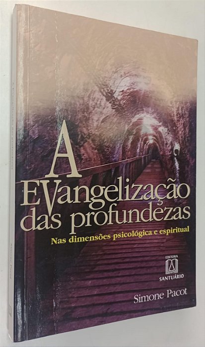 Livro a Evangelização das Profundezas nas Dimensões Psicológica e Espiritual Autor Pacot, Simone (2001) [usado]