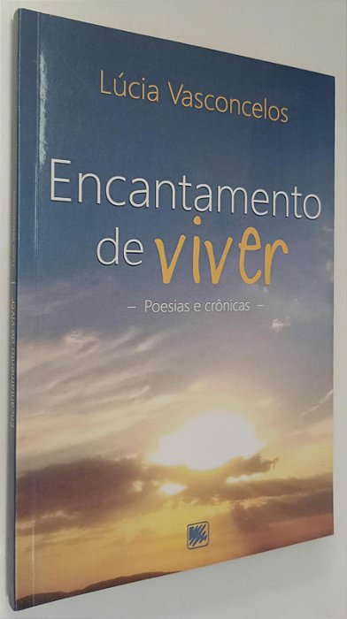 Livro Encantamento de Viver - Poesias e Crônicas Autor Vasconcelos, Lúcia (2018) [seminovo]