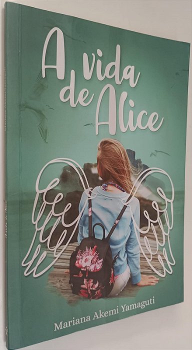 Livro a Vida de Alice Autor Yamaguti, Mariana Akemi (2018) [seminovo]