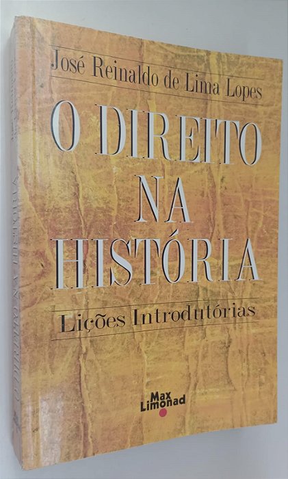 Livro o Direito na História: Lições Introdutórias Autor Lopes (2000) [usado]