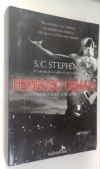 Livro Perigoso Demais - Trilogia Rock Star Livro 3 Autor Stephens, S.c. (2015) [usado]