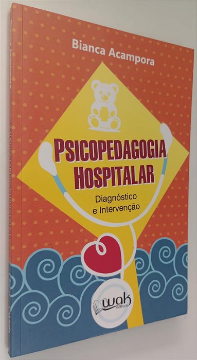 Livro Psicopedagogia Hospitalar: Diagnóstico e Intervenção Autor Acampora, Bianca (2015) [seminovo]