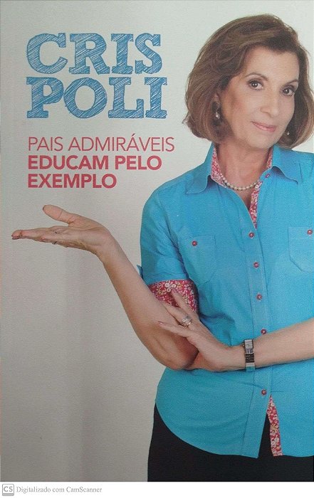 Livro Pais Admiráveis Educam pelo Exemplo Autor Poli, Cris (2013) [seminovo]