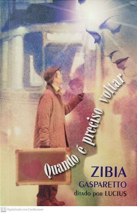 Livro Quando é Preciso Voltar Autor Gasparetto, Zibia (2001) [usado]