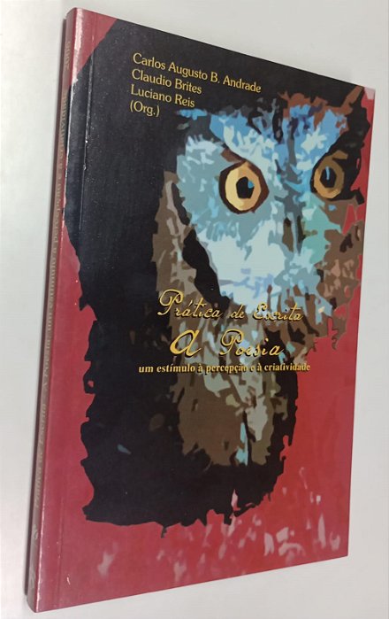Livro Prática da Escrita a Poesia Autor Andrade [org], Carlos Augusto B. (2006) [seminovo]