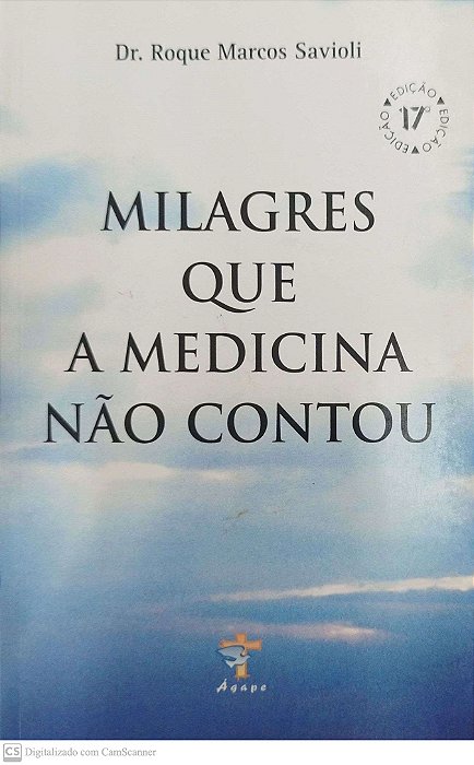 Livro Milagres que a Medicina Não Contou Autor Savioli, Dr. Roque Marcos (2004) [usado]