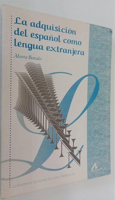 Livro La Adquisición Del Español Como Lengua Extranjera Autor Baralo, Marta (1999) [usado]