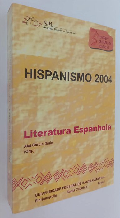 Livro Literatura Espanhola - Hispanismo 2004 Autor Diniz (org), Alai Garcia (2006) [seminovo]