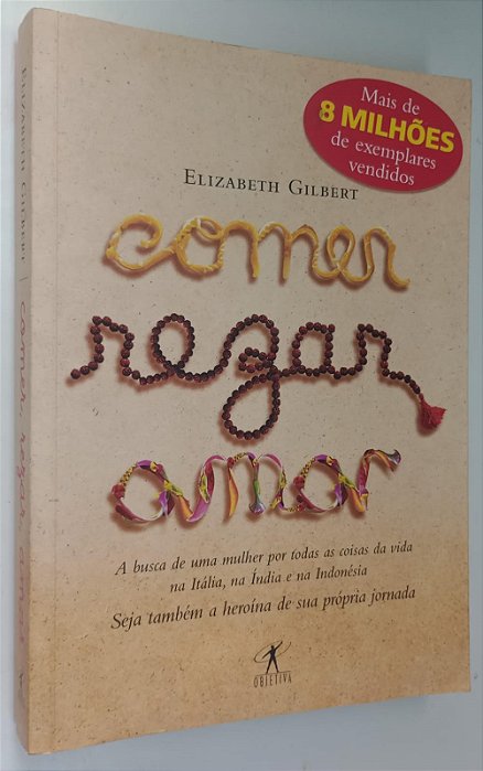 Livro Comer, Rezar, Amar Autor Gilbert, Elizabeth (2008) [usado]