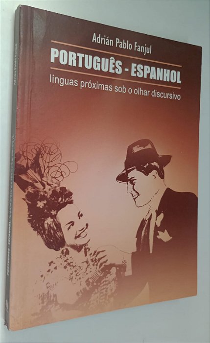 Livro Português/espanhol: Línguas Próximas sob o Olhar Discursivo Autor Fanjul, Adrián Pablo (2002) [usado]