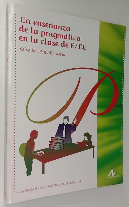 Livro La Enseñanza de La Pragmática En La Clase de E/le Autor Bordería, Salvador Pons (2005) [seminovo]