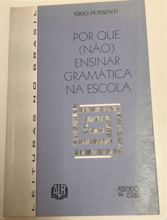 Livro por que (não) Ensinar Gramática na Escola Autor Possenti, Sírio (2000) [usado]