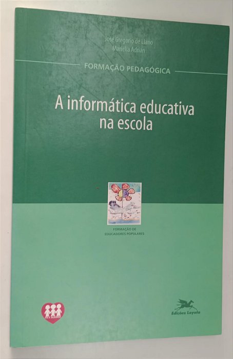 Livro a Informática Educativa na Escola Autor Llano, José Gregorio de (2006) [seminovo]