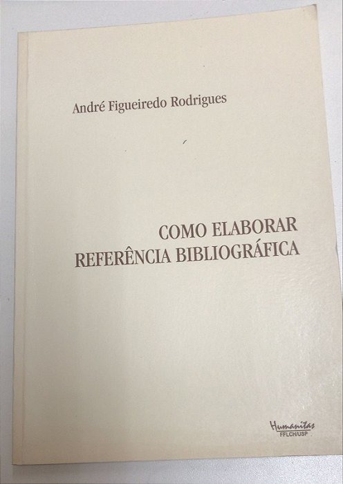 Livro Como Elaborar Referência Bibliográfica Autor Rodrigues, André Figueiredo (2003) [usado]