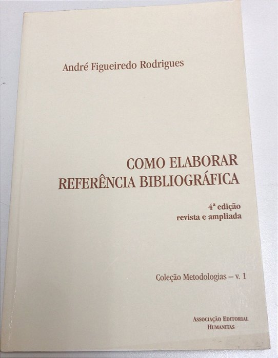 Livro Como Elaborar Referência Bibliográfica - Col. Metodologias Vol. 1 Autor Rodrigues, André Figueiredo (2005) [usado]