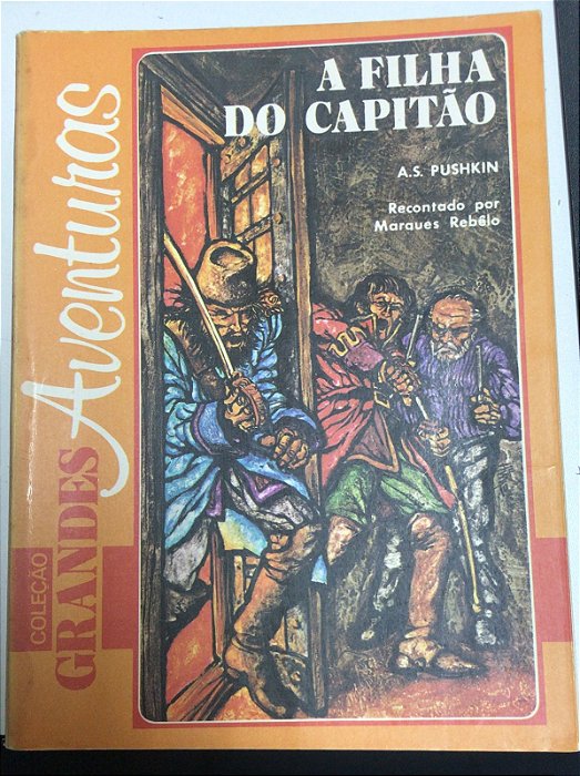 Livro a Filha do Capitão- Col. Grandes Aventuras Autor Pushkin, A.s. (1980) [usado]