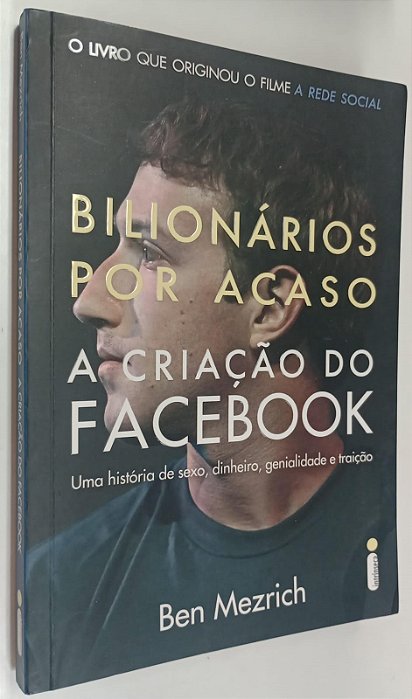 Livro Bilionários por Acaso: a Criação do Facebook Autor Mezrich, Ben (2010) [usado]
