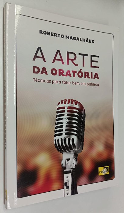Livro a Arte da Oratória: Técnicas para Falar bem em Público Autor Magalhães, Roberto (2014) [seminovo]