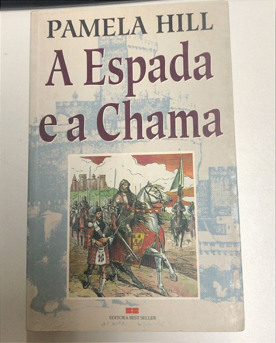 Livro a Espada e a Chama Autor Hill, Pamela (1991) [usado]