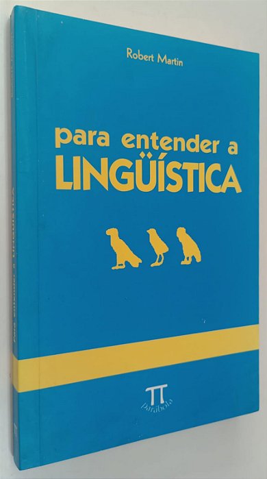 Livro para Entender a Linguística Autor Martin, Robert (2005) [seminovo]