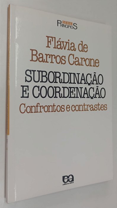 Livro Subordinação e Coordenação Autor Carone, Flávia de Barros (2001) [seminovo]