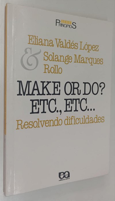 Livro Make Or do ? Etc, Etc ... Resolvendo Dificuldades Autor López, Eliana Valdés (1989) [usado]