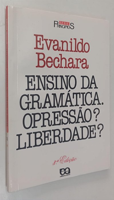 Livro Ensino da Gramática: Opressão ? Liberdade ? Autor Bechara, Evanildo (1997) [usado]