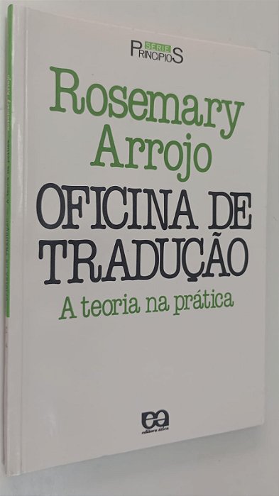 Livro Oficina de Tradução: a Teoria na Prática Autor Arrojo, Rosemary (1986) [usado]