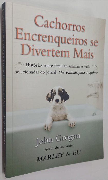 Livro Cachorros: Encrenqueiros Se Divertem Mais Autor Grogan, John (2008) [seminovo]
