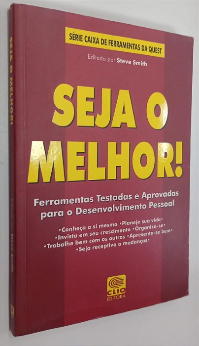 Livro Seja o Melhor ! Ferramentas Testadas e Aprovadas Par o Desenvolvimento Pessoal Autor Smith, Steve (2001) [usado]